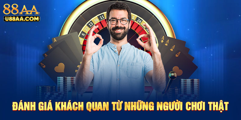 Đánh giá khách quan từ những người chơi thật