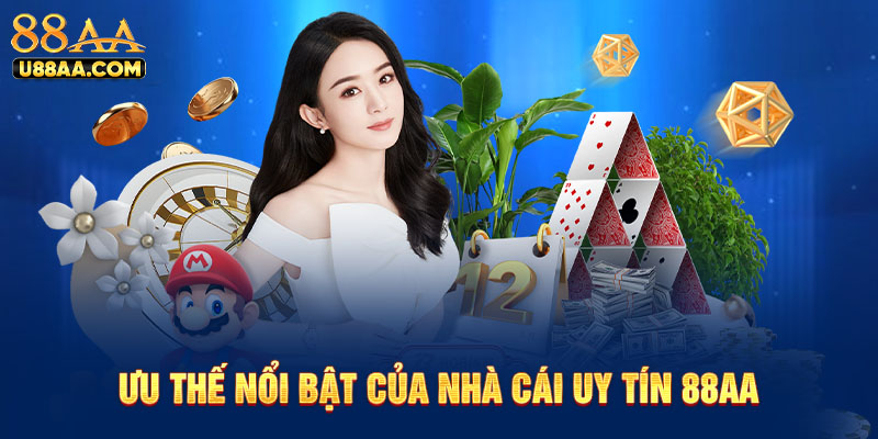 Ưu thế nổi bật của nhà cái uy tín 88aa